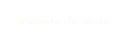 intrusive thoughts